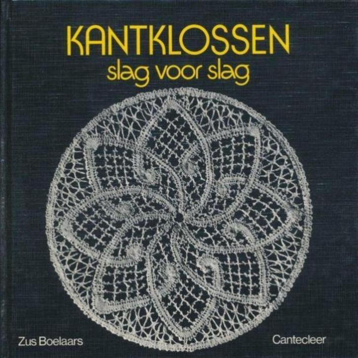Zus Boelaars - Kantklossen slag voor slag - Cantecleer, Hobby en Vrije tijd, Kantklossen, Zo goed als nieuw, Boek of Tijdschrift