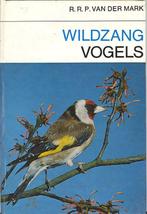 Wildzangvogels - Mark, R. R. P. van der Uitg:, Gelezen, Vogels, Ophalen of Verzenden, Mark, R. R. P. van der