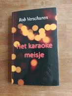 Het karaokemeisje     Rob Verschuren, Wereld overig, Rob Verschuren, Ophalen of Verzenden, Zo goed als nieuw