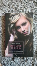 Sarah Forsyth - Mijn leven in de hel, Boeken, Ophalen of Verzenden, Zo goed als nieuw, Sarah Forsyth