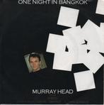 Murray Head - One night in Bangkok uit 1984, Cd's en Dvd's, Vinyl Singles, Pop, Gebruikt, Ophalen of Verzenden, 7 inch