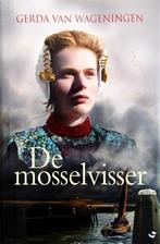 Gerda van Wageningen - De mosselvisser, Boeken, Gerda van Wageningen, Zeeland, Ophalen of Verzenden, Zo goed als nieuw