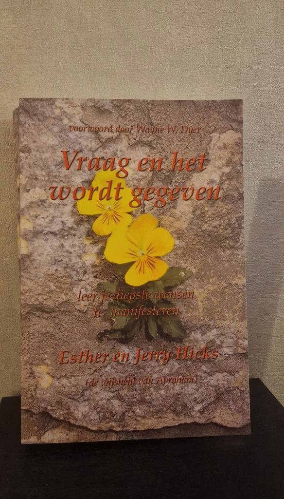 Vraag en het wordt gegeven - Esther en Jerry Hicks, Boeken, Esoterie en Spiritualiteit, Gelezen, Achtergrond en Informatie, Spiritualiteit algemeen