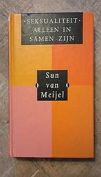 Seksualiteit - Alleen in samen-zijn - Sun van Meijel, Ophalen of Verzenden, Gelezen, Overige onderwerpen, Sun van Meijel