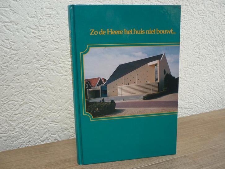 Zo de Heere het huis niet bouwt -Ger.Gem. in Ned.-Kruiningen, Boeken, Godsdienst en Theologie, Gelezen, Christendom | Protestants