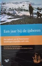 Een jaar bij de ijsberen - Spitsbergen Expeditie, Boeken, Ophalen of Verzenden, Zo goed als nieuw, Hans Beelen, Ko de Korte, Fineke te Raa