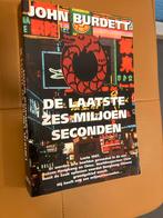 De Laatste Zes Miljoen Seconden - John Burdett, Ophalen of Verzenden, Gelezen