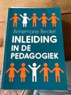 Inleiding in de Pedagogiek - Annemarie Becker, Boeken, Studieboeken en Cursussen, Ophalen of Verzenden, Alpha, Gelezen, HBO