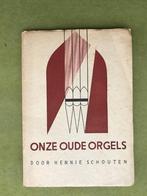 Onze oude orgels, Muziek en Instrumenten, Orgels, Gebruikt, Ophalen of Verzenden, 2 klavieren, Orgel