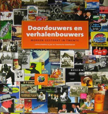 Doordouwers en verhalenbouwers. Merken gesterkt in Twente. beschikbaar voor biedingen