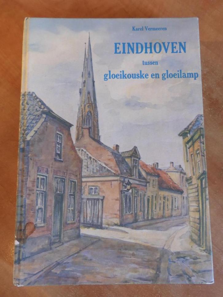 Eindhoven gloeikouske, gesigneerd Karel Vermeeren, Boeken, Geschiedenis | Stad en Regio, Gelezen, 19e eeuw, Ophalen of Verzenden
