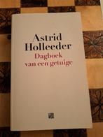 Astrid Holleeder  - dagboek van een getuige, Boeken, Ophalen of Verzenden, Zo goed als nieuw
