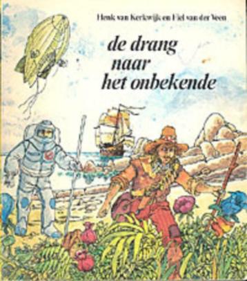 De drang naar het onbekende - Henk van Kerkwijk(10 tot 12j)* beschikbaar voor biedingen