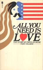 All you need is love. The story of popular music, Gelezen, Ophalen of Verzenden, Genre of Stijl, Tony Palmer