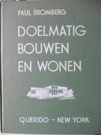 Doelmatig bouwen en wonen - Paul Bromberg., Gelezen, Ophalen of Verzenden, Bromberg, Architectuur algemeen