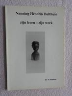 Nanning Hendrik Bulthuis - Zijn leven Zijn werk - Leeuwarden, Ophalen of Verzenden, 20e eeuw of later, Zo goed als nieuw
