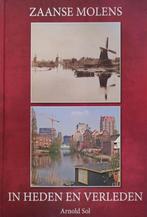 ZAANSE MOLENS in heden en verleden ISBN 9789491344008 A. Sol, Boeken, 20e eeuw of later, Ophalen of Verzenden, Zo goed als nieuw