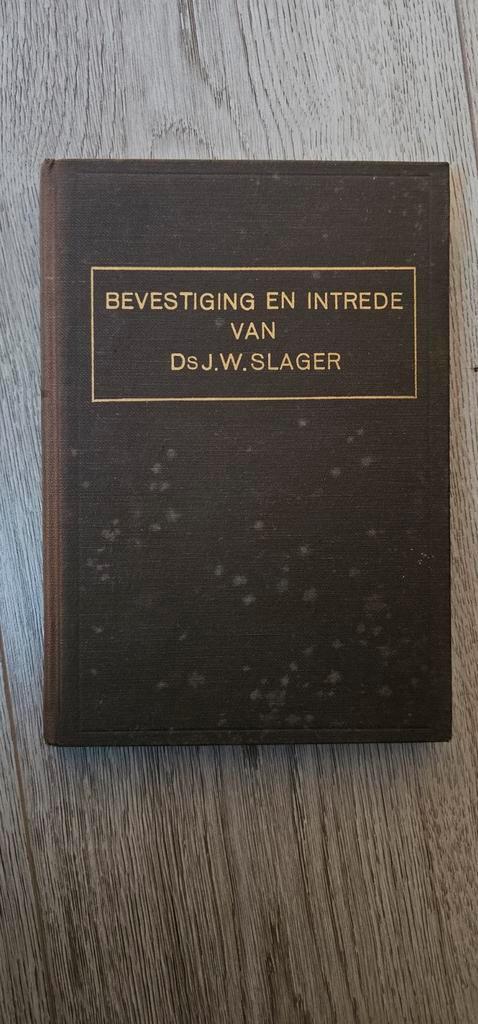 Bevestiging en Intrede Ds. J.W. Slager - Oud Ger. Gem., Boeken, Godsdienst en Theologie, Gelezen, Christendom | Protestants, Ophalen of Verzenden