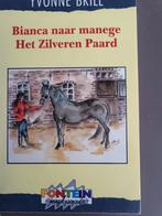 Bianca naar manege: Het Zilveren Paard - Yvonne Brill, Ophalen of Verzenden, Zo goed als nieuw, Yvonne Brill, Fictie algemeen
