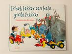 Ik heb lekker een hele grote trekker - Harmen van Straaten, Ophalen of Verzenden, Gelezen, Fictie algemeen
