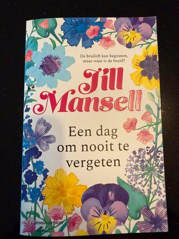 Jill Mansell - Een dag om nooit te vergeten beschikbaar voor biedingen