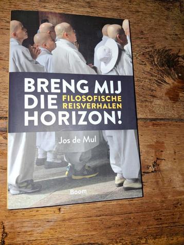 Jos de Mul - Breng mij die horizon! beschikbaar voor biedingen