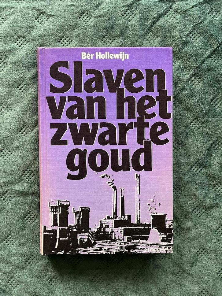 Slaven van het zwarte goud - Bèr Hollewijn 1978, Boeken, Geschiedenis | Stad en Regio, Zo goed als nieuw, 20e eeuw of later, Ophalen of Verzenden