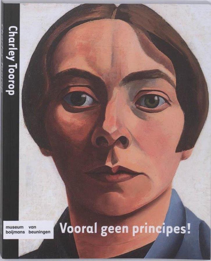 Charley Toorop Vooral Geen Principes, Boeken, Kunst en Cultuur | Beeldend, Zo goed als nieuw, Verzenden