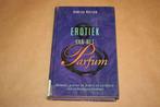 Boek: Erotiek van het parfum. Een cultuurgeschiedenis., Gebruikt, N.v.t., N.v.t., Ophalen of Verzenden