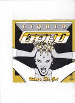 Single Liquid Gold - What's she got, Ophalen of Verzenden, Gebruikt, Dance