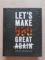 LET'S MAKE BBQ GREAT AGAIN - Jeroen Wesselink, Boeken, Kookboeken, Ophalen of Verzenden, Zo goed als nieuw