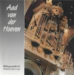 OrgelCD: Aad van der Hoeven - Hillegondakerk Rotterdam, Ophalen of Verzenden, Zo goed als nieuw, Koren of Klassiek