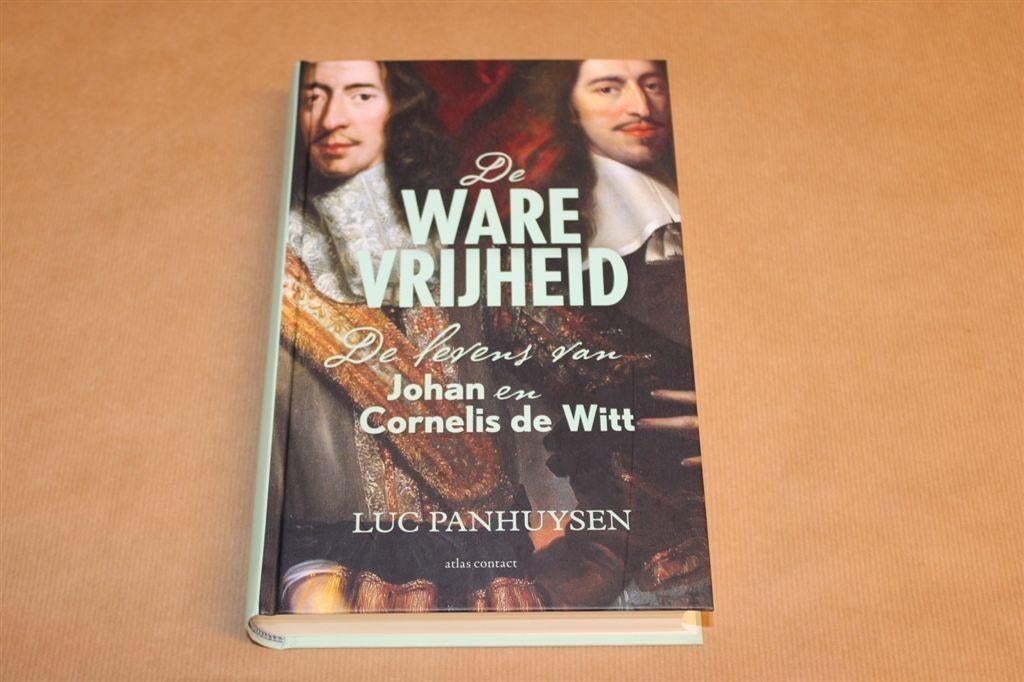 De Ware Vrijheid - De levens van Johan en Cornelis de Witt, Ophalen of Verzenden, Zo goed als nieuw