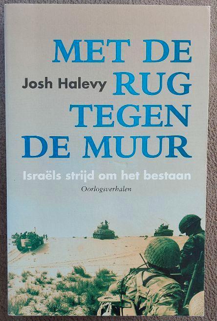 Josh Halevy: Met de rug tegen de muur, Boeken, Oorlog en Militair, Zo goed als nieuw, Niet van toepassing, Ophalen of Verzenden