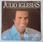 Julio Iglesias      Quiereme Mucho, Ophalen of Verzenden, Gebruikt, 7 inch, Single