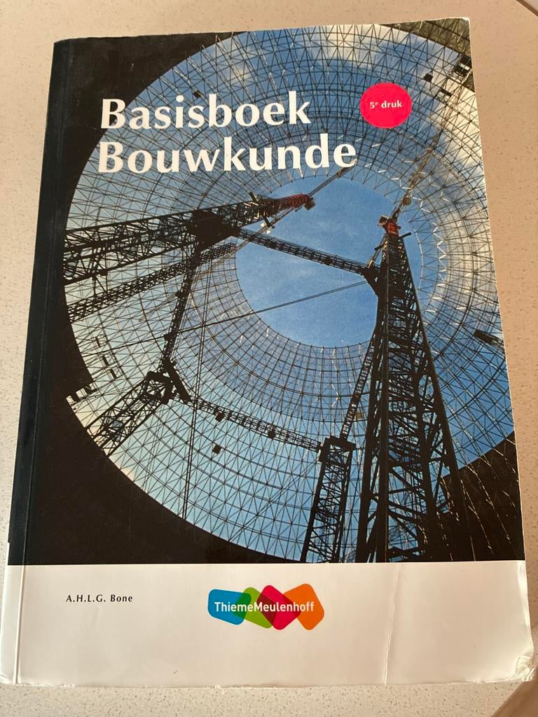 Basisboek Bouwkunde 5e druk - A.H.L.G. Bone, Boeken, Studieboeken en Cursussen, Ophalen of Verzenden, Beta, Zo goed als nieuw