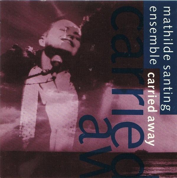 Matilde Santing Ensemble - Carried Away, Verzenden, 1980 tot heden, Gebruikt, Jazz