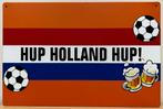 Hup Holland Hup voetbal reclamebord van metaal wandbord, Info@deconoord.nl, Deco Noord, Nieuw, Ophalen of Verzenden