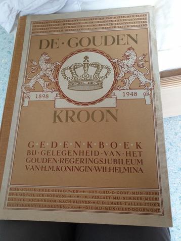 De Gouden Kroon Wilhelmina Gedenkboek 1898.....1948 beschikbaar voor biedingen