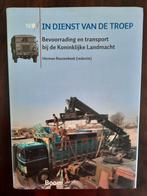 In dienst van de Troep. Bevoorrading en transport bij de KL., Ophalen of Verzenden, Zo goed als nieuw