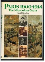 PARIS 1900-1914, THE MIRACULOUS YEARS, Boeken, Nigel Gosling, Ophalen of Verzenden, Zo goed als nieuw, Schilder- en Tekenkunst