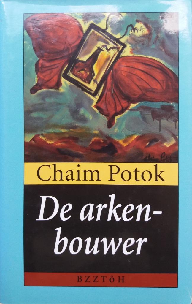 Chaim Potok - De arkenbouwer (Ex.1), Boeken, Literatuur, Zo goed als nieuw, Amerika, Ophalen of Verzenden