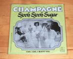7" single - Champagne - Sjooh Sjooh Sugar, Ophalen, Gebruikt, Pop