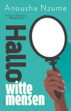Anousha Nzume: Hallo witte mensen, Anousha Nzume, Maatschappij en Samenleving, Ophalen of Verzenden, Zo goed als nieuw