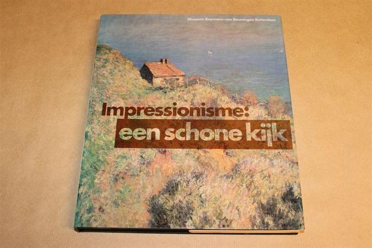 Impressionisme: een schone kijk: de stroming en de aanloop, Boeken, Kunst en Cultuur | Beeldend, Zo goed als nieuw, Ophalen of Verzenden