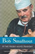 Al het heden wordt verleden - Bob Smalhout, Boeken, Ophalen of Verzenden, Zo goed als nieuw, Nederland