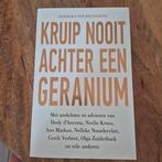 Barbara van Beukering - Kruip nooit achter een geranium, Ophalen of Verzenden, Zo goed als nieuw, Barbara van Beukering