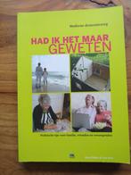 Had ik het maar geweten Ruud Dirkse  Dementiezorg, Ophalen of Verzenden, Zo goed als nieuw, Overige typen, Ruud Dirkse; Caro Petit