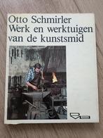 Otto Schmirler - Werk en werktuigen van de kunstsmid (1981), Gelezen, Ophalen of Verzenden, Overige onderwerpen