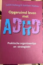 J. Kolberg - Opgeruimd leven met ADHD, Boeken, Ophalen of Verzenden, Zo goed als nieuw, J. Kolberg; K. Nadeau